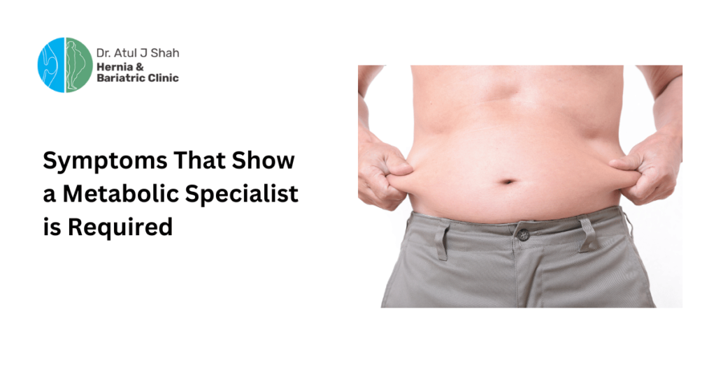 Symptoms That Show a Metabolic Specialist is Required