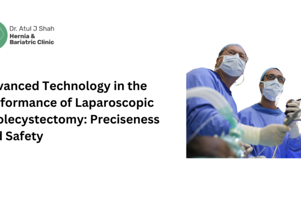 Advanced Technology in the Performance of Laparoscopic Cholecystectomy: Preciseness and Safety