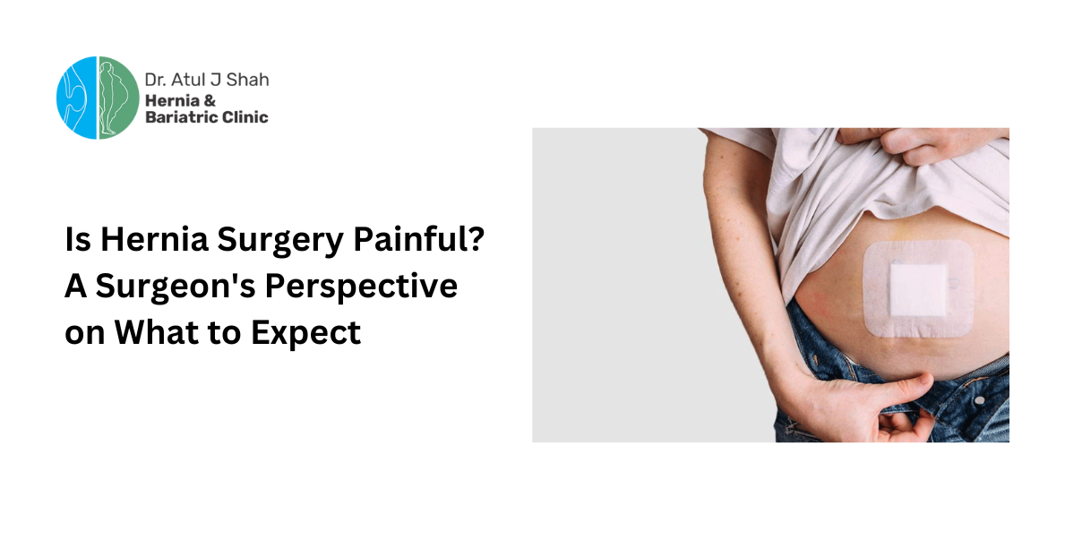 Is Hernia Surgery Painful? A Surgeon’s Perspective on What to Expect