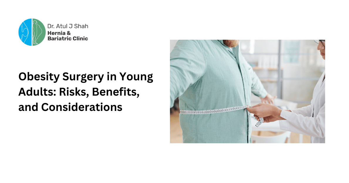 Obesity Surgery in Young Adults: Risks, Benefits, and Considerations